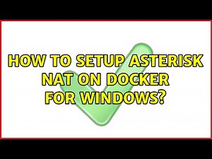 How to setup Asterisk NAT on docker for Windows?