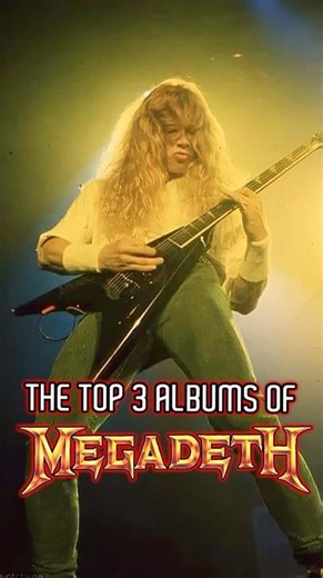 Top 3 Albums of Megadeth!