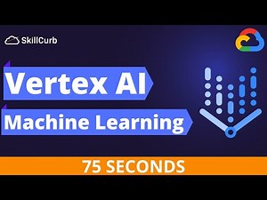 Google Vertex AI [Machine Learning] in 75 Seconds