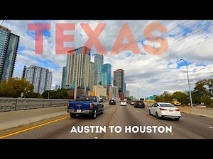 4K Driving From Downtown Austin to Houston, Texas