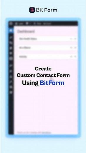 How to Create a Custom Contact Form in WordPress | Bit Form Tutorial