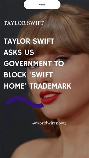 Taylor Swift Fights 'Swift Home' Trademark: Asking US Gov to Block Bedding Brand Confusion