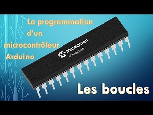 Arduino 02 : Programmation de microcontrôleur - les boucles