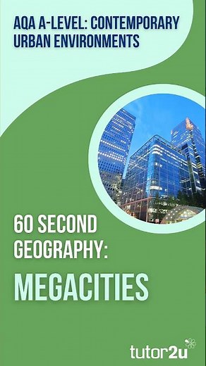 60 Second Geography | AQA A-Level Geography | Megacities (CUE 7)