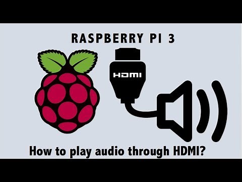 RASPBERRY PI 3- PLAY AUDIO THROUGH HDMI