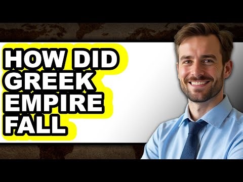 How Did Greek Empire Fall - Answered