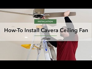How to Install the Cavera Fan from Hunter