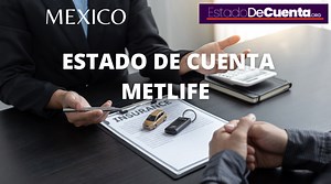 ESTADO DE CUENTA METLIFE: CÓMO REALIZAR LA CONSULTA