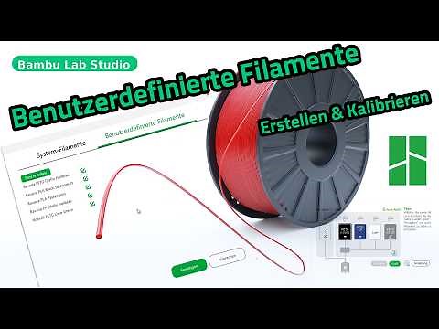 Die ultimative Anleitung: Benutzerdefinierte Filament & Kalibrierung in Bambu Lab Studio