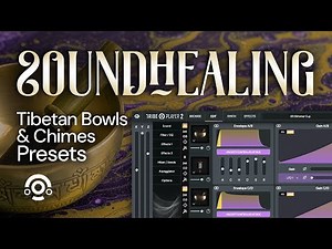 Sound Healing VST: Singing Bowls & Wind Chimes Preset Walkthrough Healing Resonance & Airy Textures