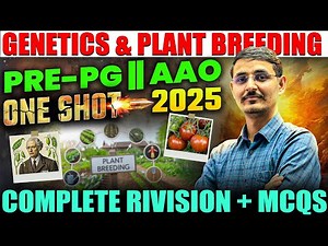 Complete Genetics & Plant Breeding || complete revision for Pre-pg/AAO -2025 || ONE SHOT & MCQs