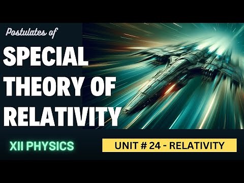 Special Theory Of Relativity & Lorentz Transformation - Class 12 Physics - Unit 24 Relativity