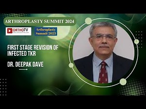 First stage revision of infected TKR - Dr. Deepak Dave