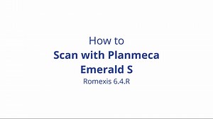 How to - Scan with Planmeca Emerald S