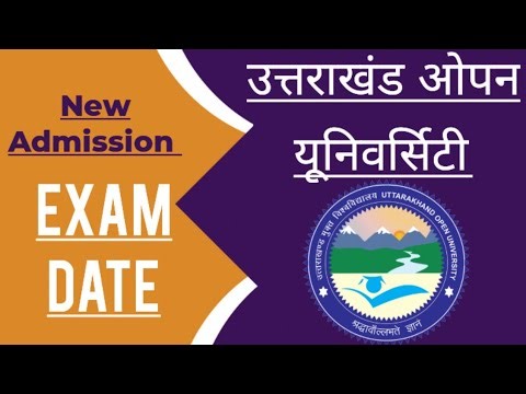 New admission exam date uttarakhand open university उत्तराखंड ओपन यूनिवर्सिटी