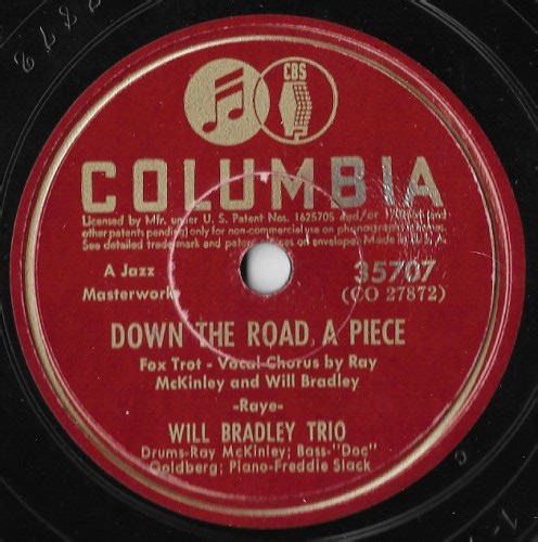 Will Bradley Trio / Will Bradley And His Orchestra Featuring Ray McKinley - Down The Road A Piece / Celery Stalks At Midnight