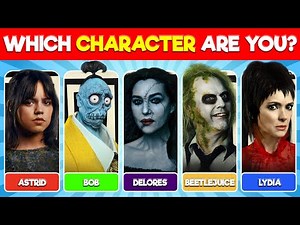 Which BEETLEJUICE Character Are You? BEETLEJUICE BEETLEJUICE QUIZ