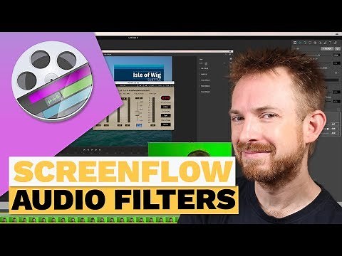 ScreenFlow Audio Filters (Make Audio Sound Better in ScreenFlow)