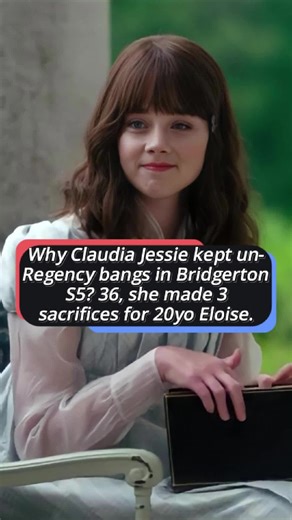 Why did Claudia Jessie insist on wearing curtain bangs that don’t match the Regency era in Season 5 At 36, Claudia made three terrifying sacrifices to play the 20-year-old Eloise.#usa #foryou #celebrity #fyp #Bridgerton