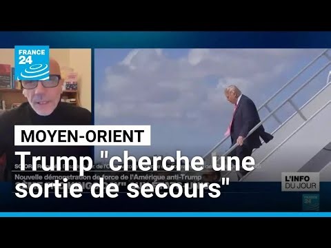 Moyen Orient : Trump "cherche une sortie de secours", sa base électorale "s'effrite" • FRANCE 24