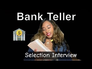Bank Teller Selection Interview - STAR Method