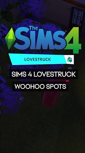Discover The Latest Woohoo Spots In Sims 4 Lovestruck! 💕🍆