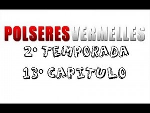 Pulseras Rojas | 2x13 | En español