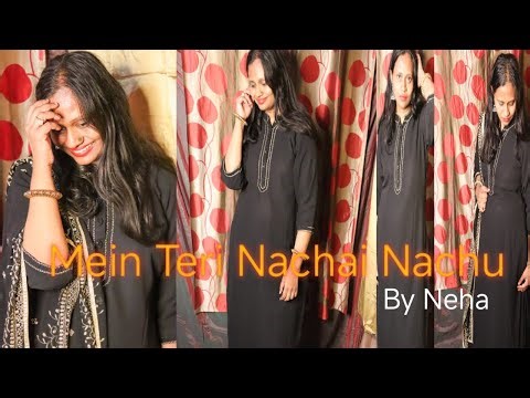 Mein Teri Nachai Nachu