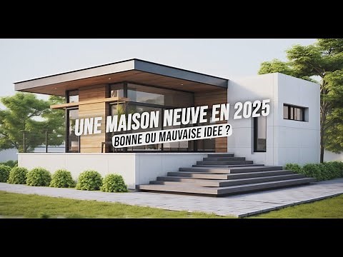 🏡 Maison neuve en 2025 : Avantages, inconvénients et pièges à éviter !