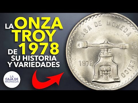 La Onza Troy de 1978 - Su Historia y Sus Variedades