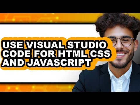 How to Use Visual Studio Code for Html Css and Javascript - Step by Step