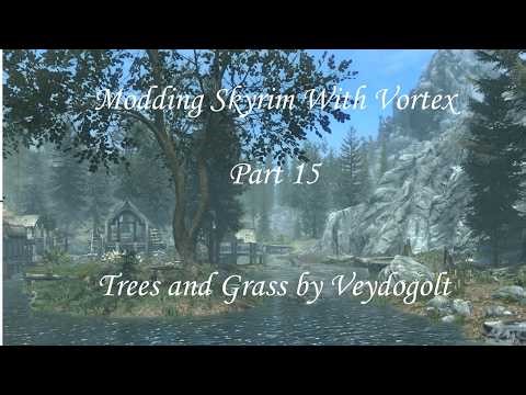 Modding Skyrim with Vortex. Veydogolt Trees and Grass