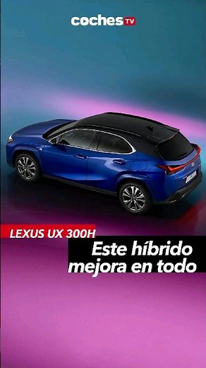 Lexus UX 300h | This hybrid improves in every way