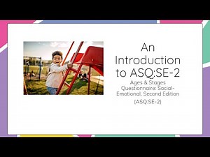 Introduction to the Ages and Stages Questionnaires Social-Emotional (ASQ:SE-2) Jan 2026