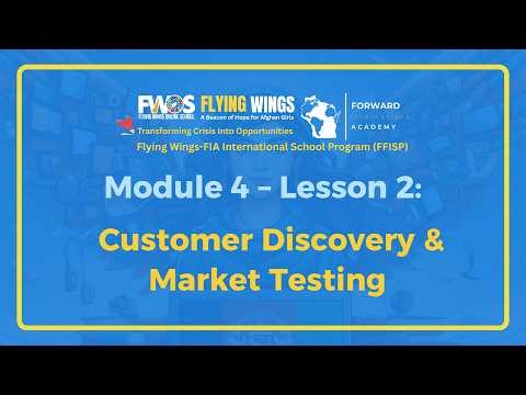 Module 4 – Lesson 2: Customer Discovery & Market Testing