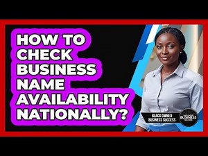 How To Check Business Name Availability Nationally?