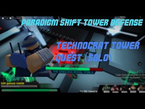 Paradigm shift tower defense. Technocrat tower quest (solo) + document