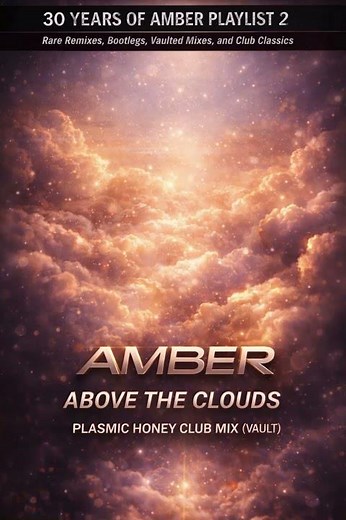Amber – Above the Clouds ✨ Plasmic Honey Club Mix (Vault) | 30 Years of Amber