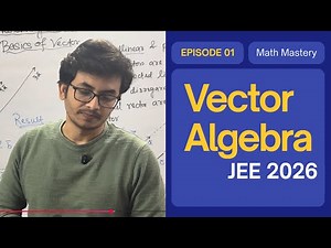 Vector Algebra Lecture 01 | Complete Basics for JEE Main & Advanced 2026