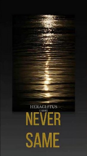 You Cannot Step Into the Same River Twice | Heraclitus Explained | EP 1