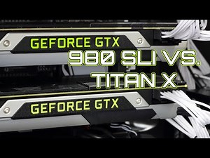 GTX 980 SLI vs Titan X - Best GPU For 4K / 1440 Gaming?