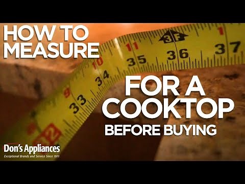 How to Measure for a New Cooktop | Before You Buy