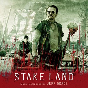 Jeff Grace - Stake Land (Original Motion Picture Soundtrack)