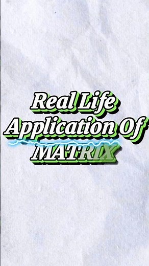 Real Use Of Matrix In Our Life #shorts #matrix #mathematics