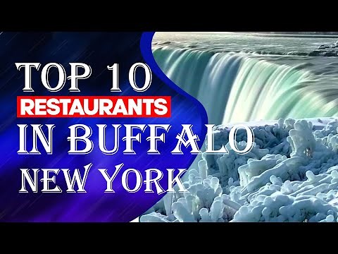 Top 10 Restaurants in Buffalo, New York