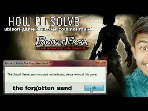 prince of persia the forgotten sand || ubisoft game launcher could not found please reinstall game