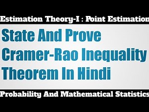 40. Cramer's Rao - Inequality - State and Proof, Clearly Mentioning Its Regularity Inequality