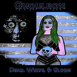 Ghoulbox - Dead, White, & Gloom (2025) [EP]