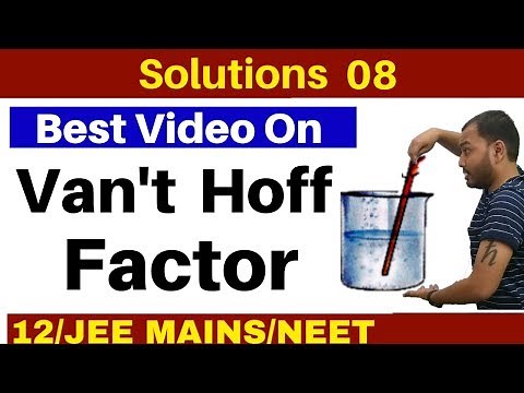 Solutions 08 I Van't Hoff Factor and Abnormal Molar Masses - Most Important Concept IIT JEE/NEET