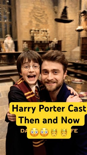 Harry Porter Cast Who Made Us Smile -Then vs Now 😳😳🤴